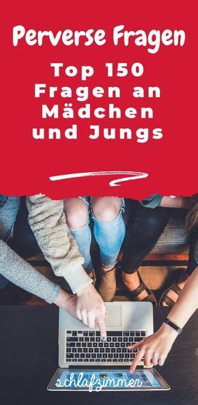 150 fragen an mädchen|200+ interessante Fragen an Mädchen